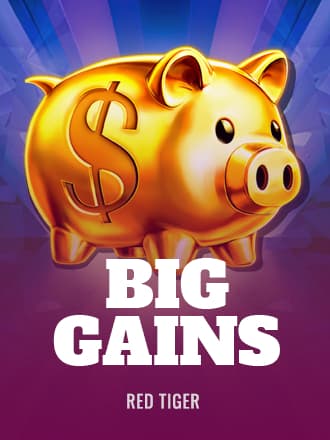 Big Gains