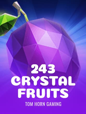 243 Crystal Fruits